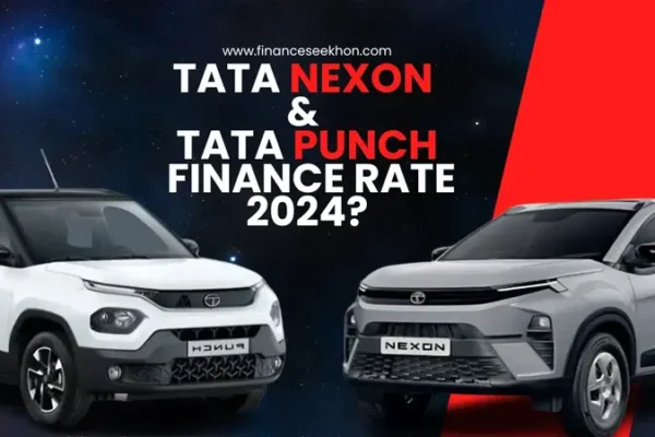 TATA Nexon & TATA Punch Finance Rate 2024? Finance Seekhon