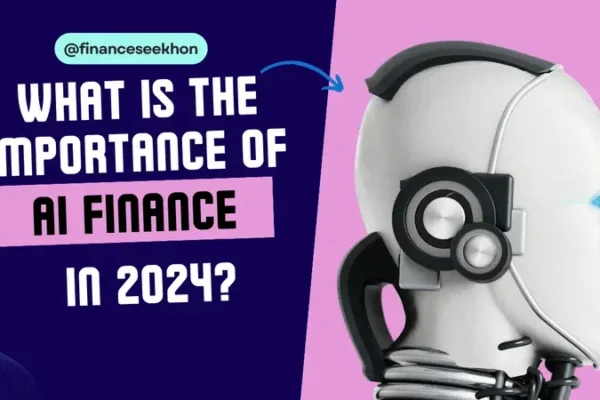 What Is The Importance Of AI Finance In 2024? Finance seekhon